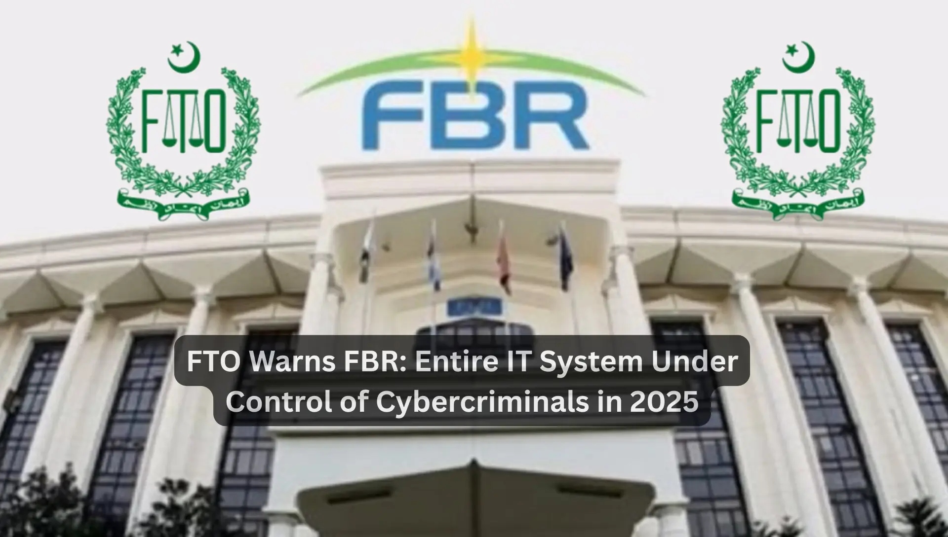FTO Warns FBR: Entire IT System Under Control of Cybercriminals in 2025. In a shocking revelation, the Federal Tax Ombudsman (FTO) has warned the Federal Board of Revenue (FBR) that its entire